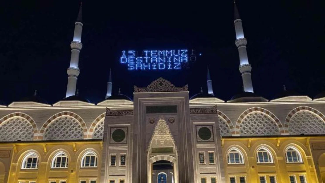 15 Temmuz yıl dönümünde Çamlıca Camii'nden sela sesler yükseldi