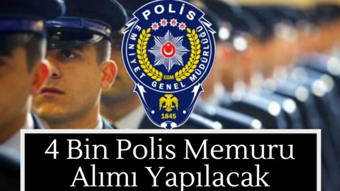 4 bin polis memuru alımı