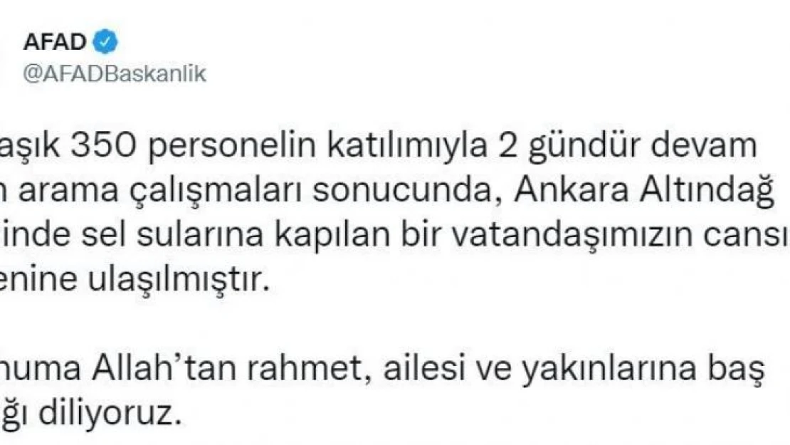 AFAD: 'Ankara Altındağ ilçesinde sel sularına kapılan bir vatandaşımızın cansız bedenine ulaşılmıştır'