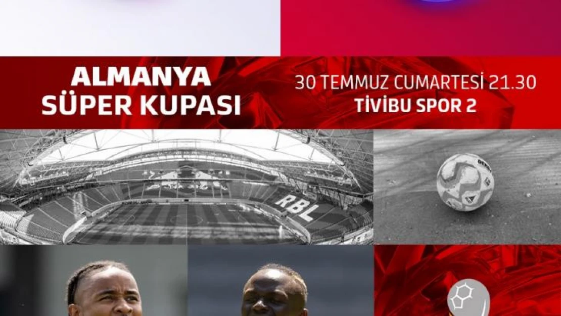 Almanya Süper Kupa mücadelesi Tivibu Spor'da yayınlanacak