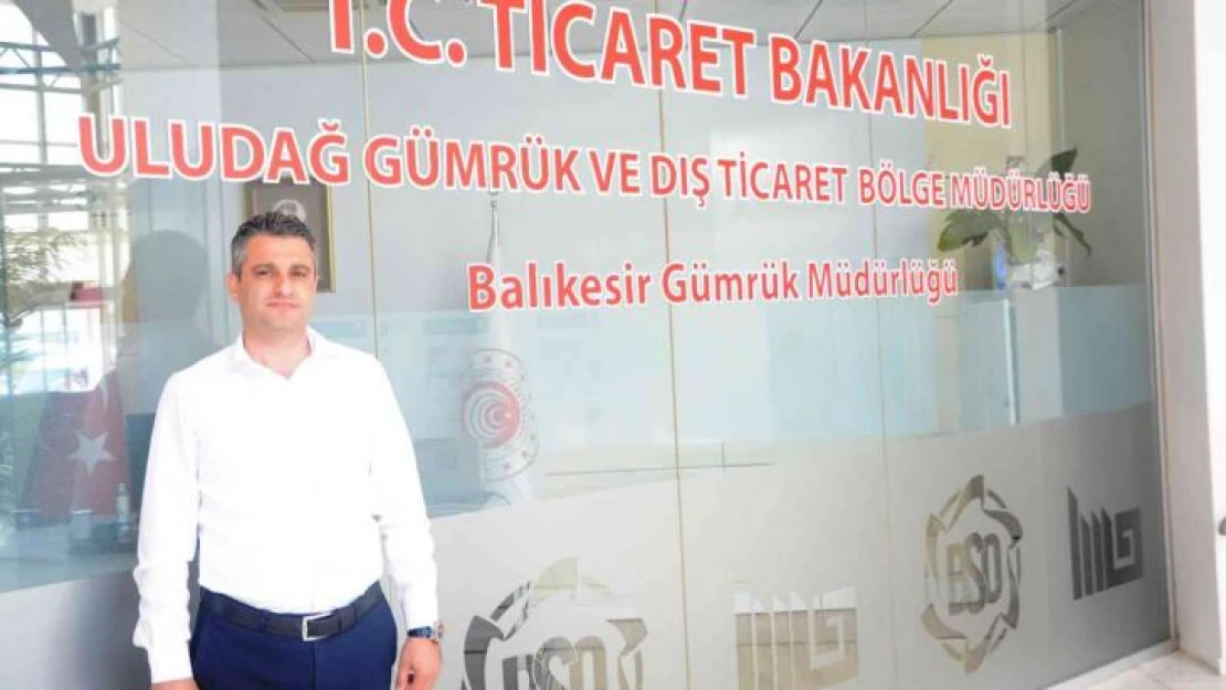 Balıkesir Gümrük Müdürlüğü açıldı