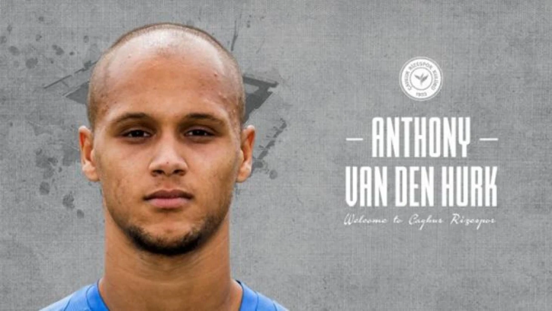 Ç. Rizespor, Anthony Van Den Hurk transferini duyurdu