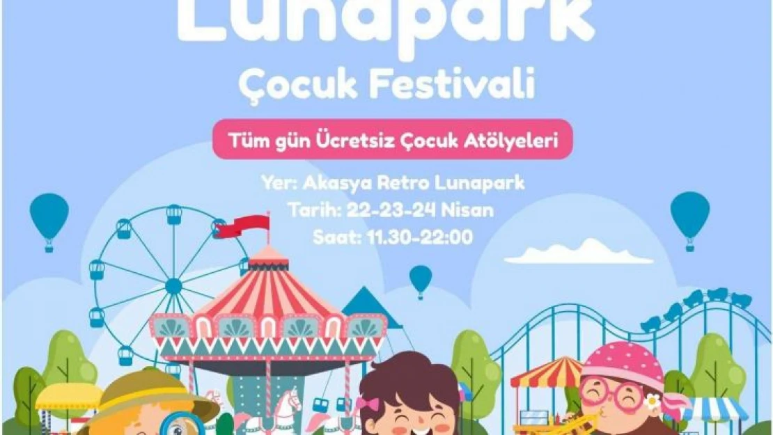 Çocuklar 23 Nisan'da Retro Lunapark Çocuk Festivali'nde eğlenecek