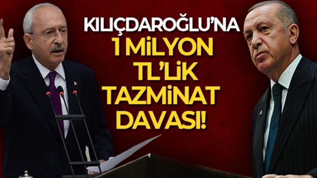 Cumhurbaşkanı Erdoğan, Kılıçdaroğlu'na 1 milyon TL'lik tazminat davası açtı