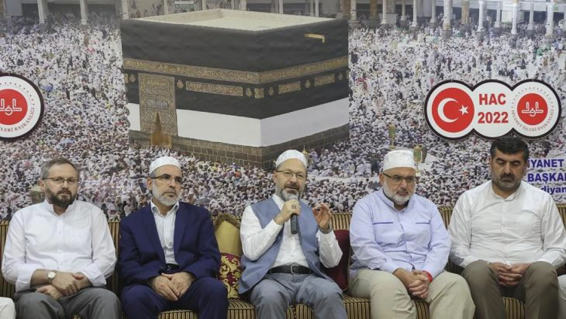 Diyanet İşleri Başkanı Erbaş: 'Türkiye'nin hac organizasyonunda geldiği nokta bizi sevindiriyor'