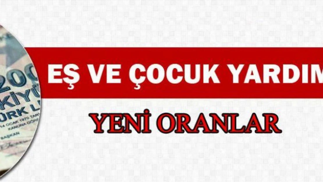 Eş ve çocuk yardımı ne kadar oldu?