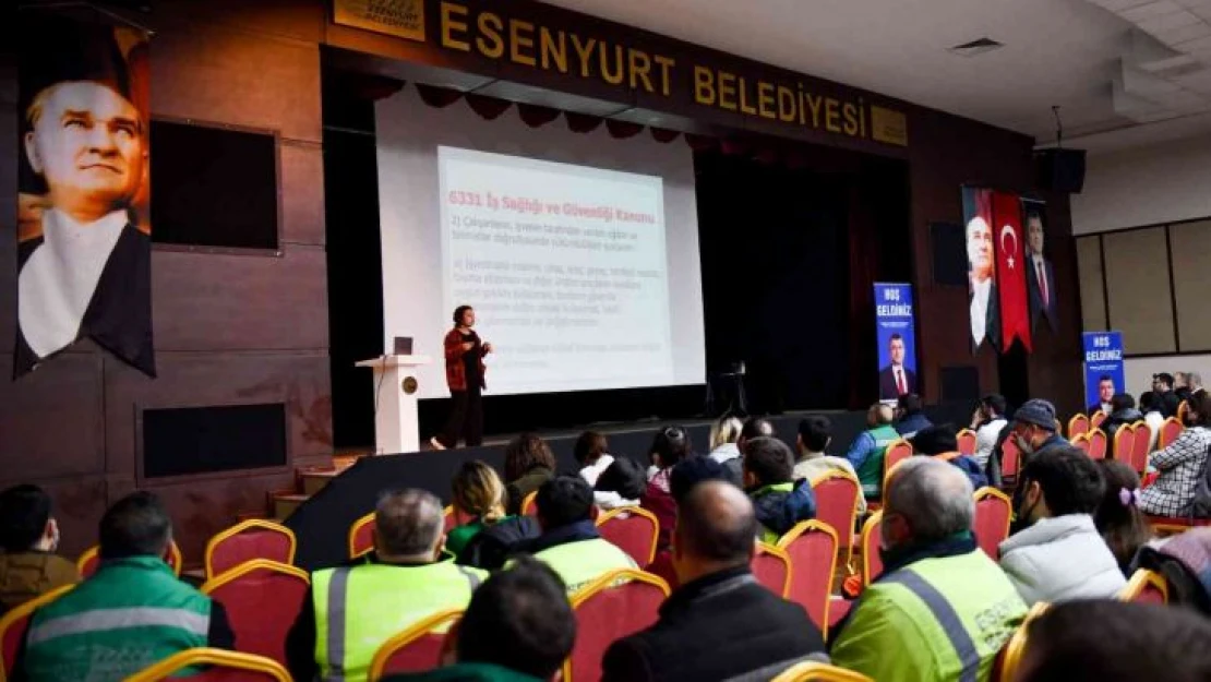 Esenyurt Belediyesi'nden personeline 'İş Sağlığı ve Güvenliği Eğitimi'