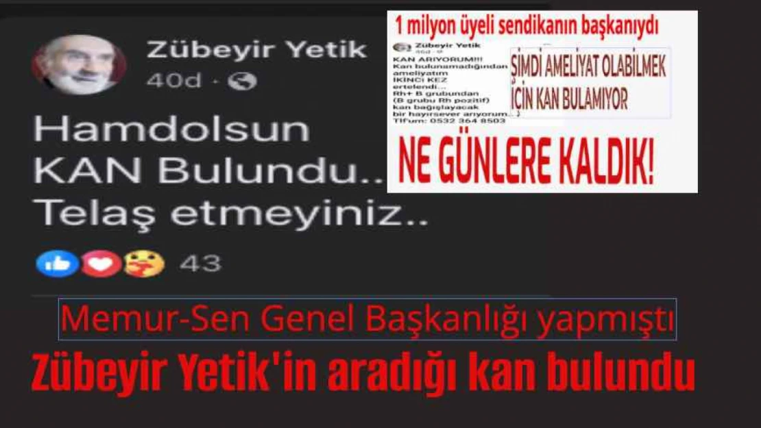 Eski Memur-Sen Genel Başkanı Yetik için aranan kan nihayet bulundu