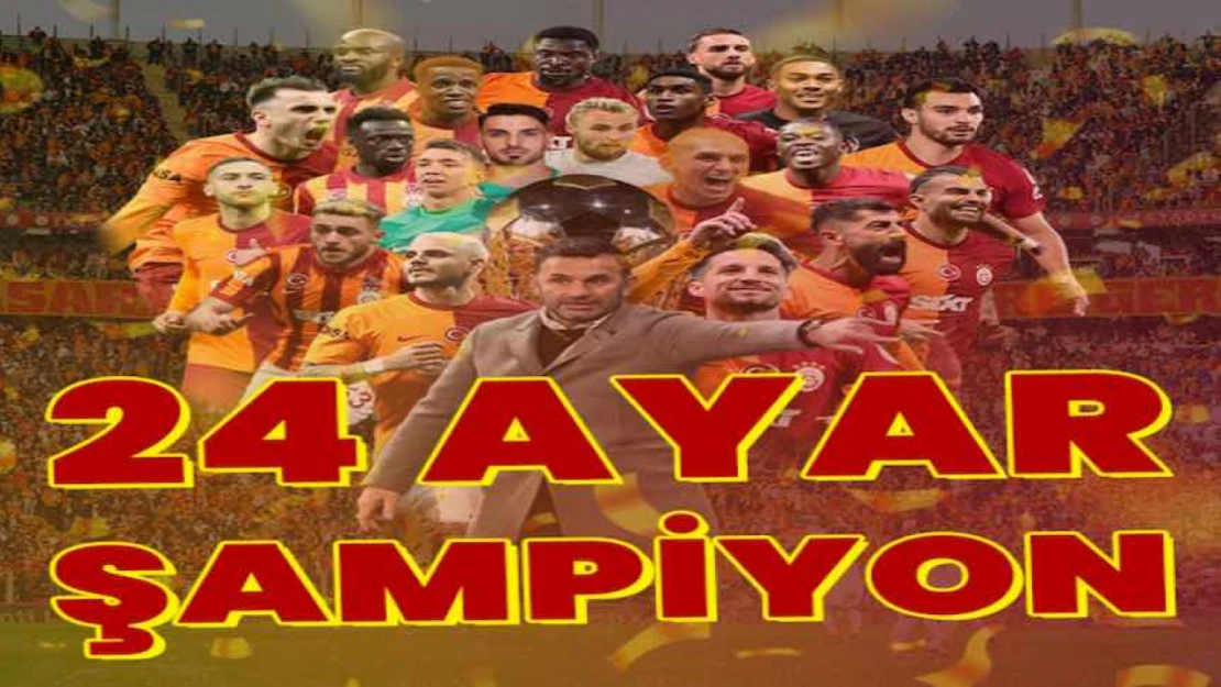 Galatasaray 24. kez şampiyon!