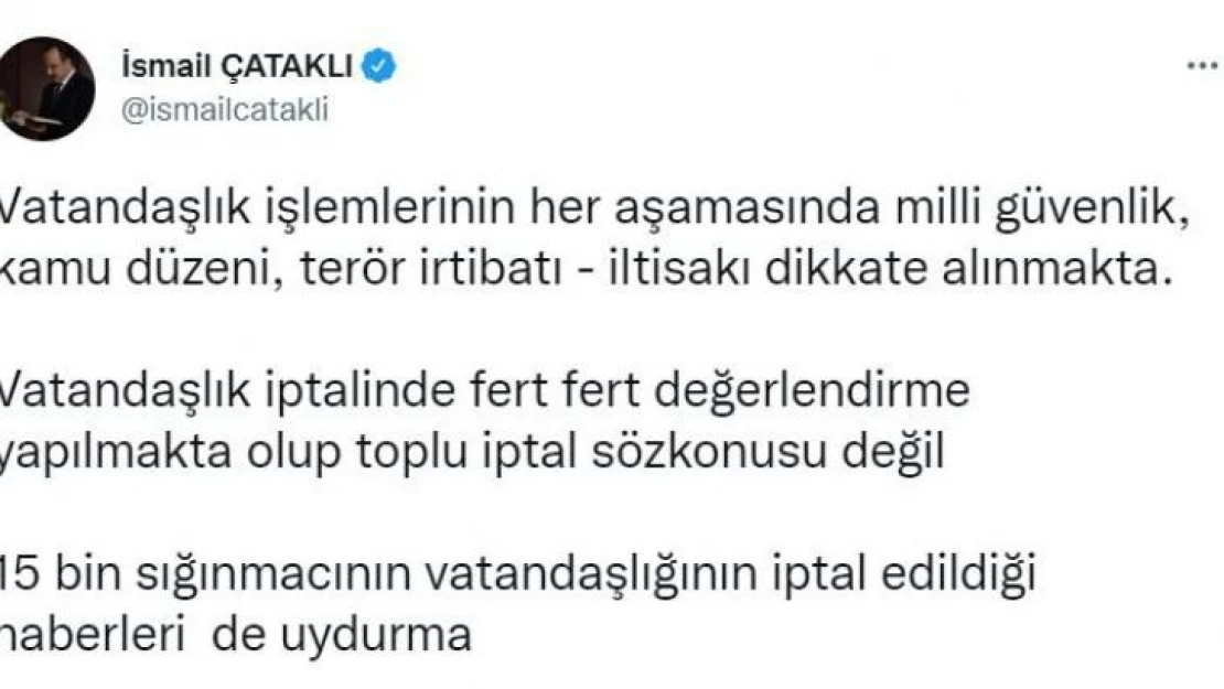 İçişleri Bakanlığı Sözcüsü Çataklı: '15 bin sığınmacının vatandaşlığının iptal edildiği haberleri uydurma'