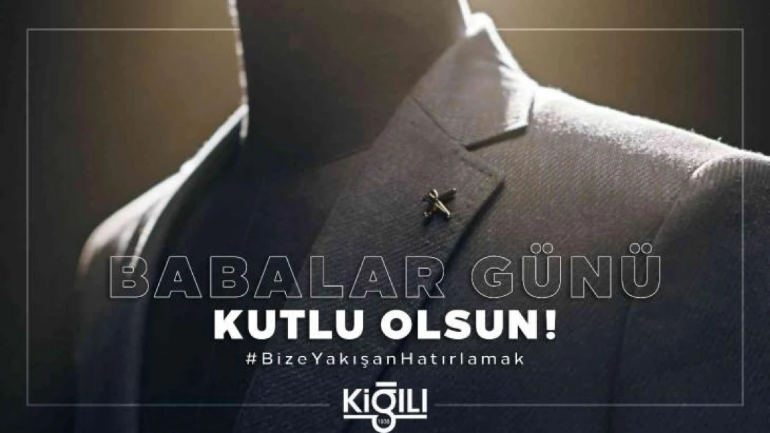 Kiğılı'dan babalara anlamlı reklam filmi