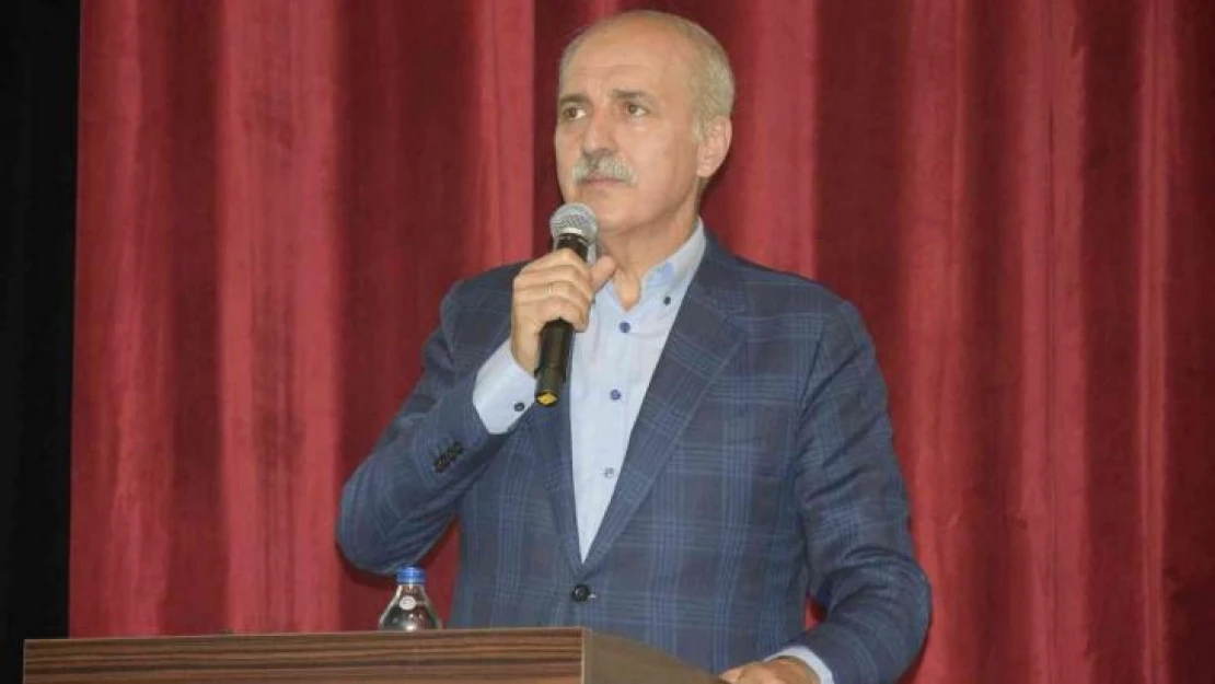 Kurtulmuş: 'Güçlü olmak, her alanda büyük güçlü Türkiye idealine sahip olmaktan geçiyor'