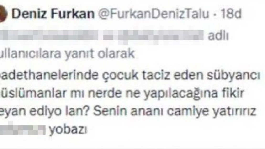 Müslümanlara hakaret eden Deniz Furkan Talu'nun yurt dışına çıkışı görünmüyor