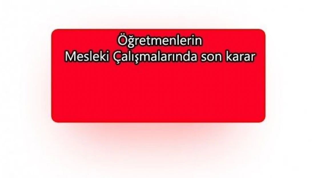 Öğretmenler istedikleri yerde mesleki çalışma yapabilecek