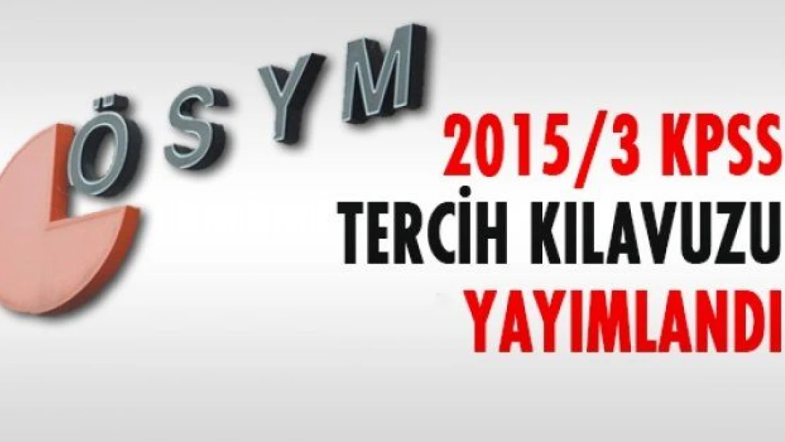 ÖSYM - 2015/3 KPSS Tercih Klavuzu yayımlandı!