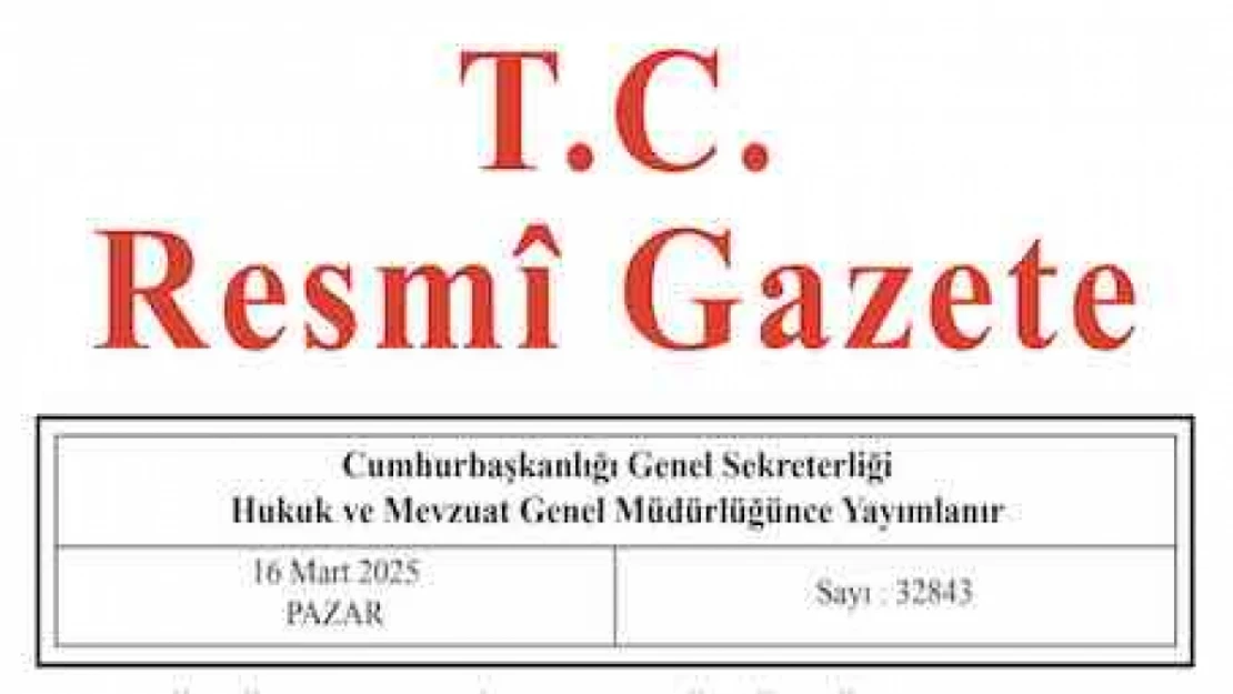 Resmi Gazete'de bugün (16.03.2025)