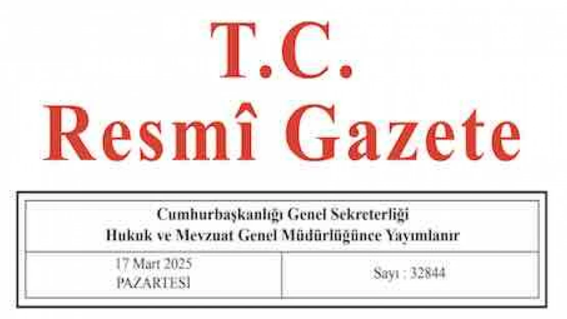 Resmi Gazete'de bugün (17.03.2025)