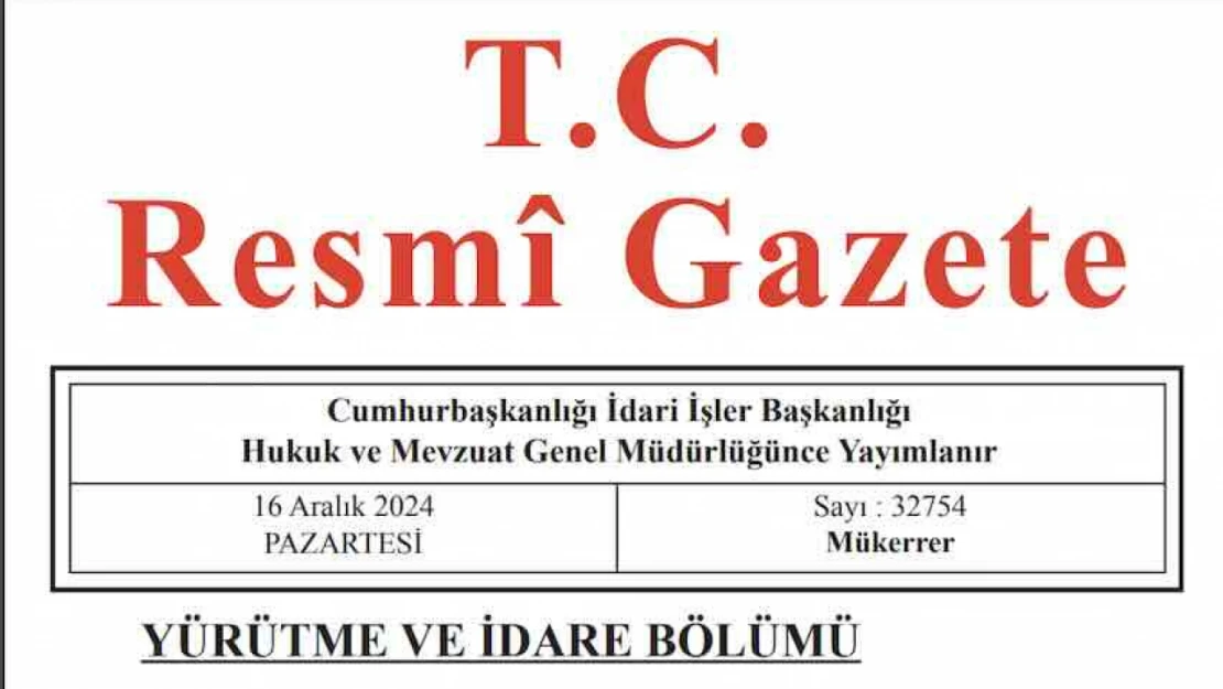 Resmi Gazete'nin 16 Aralık 2024 tarihli 1. mükerrer sayısı yayımlandı