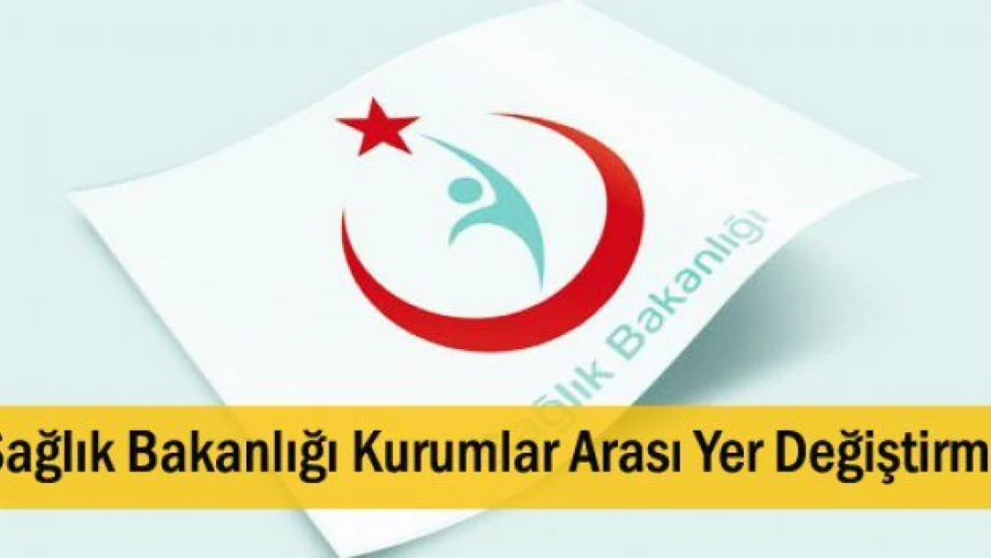 Sağlık personeli kurumlar arası yer değiştirme