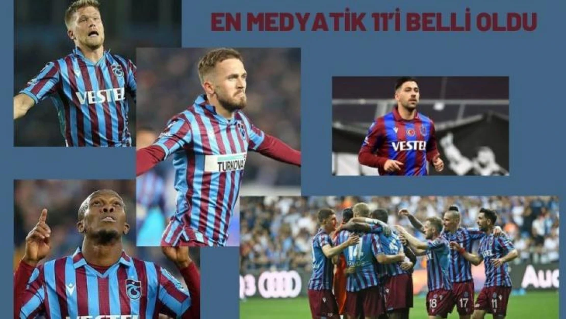 Şampiyon Trabzonspor'un en medyatik 11'i belli oldu