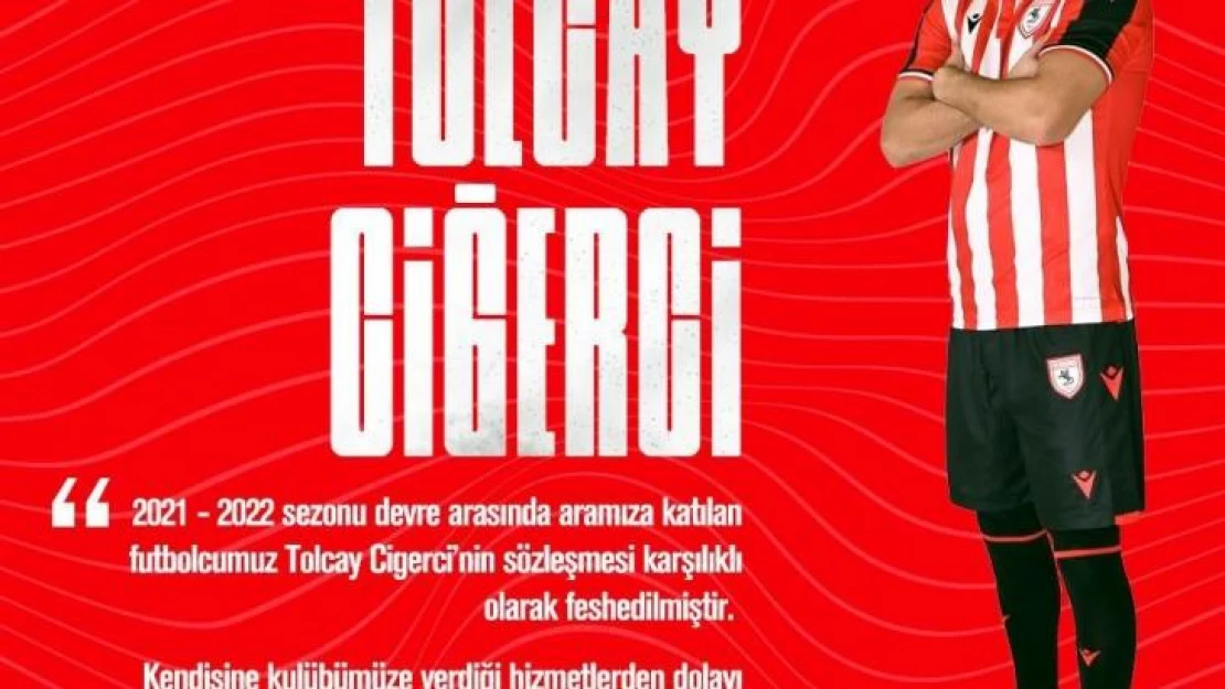 Samsunspor'da Tolcay Ciğerci ile yollar ayrıldı