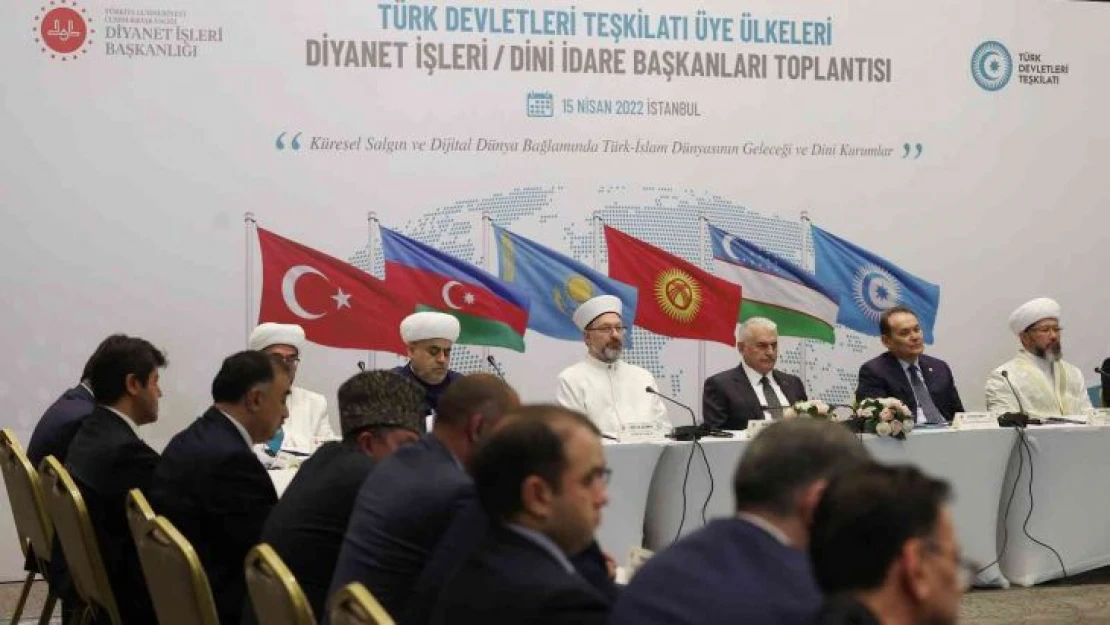 Türk Devletleri Teşkilatı Üye Ülkeleri Diyanet İşleri ve Dini İdare Başkanları Toplantısı İstanbul'da yapıldı