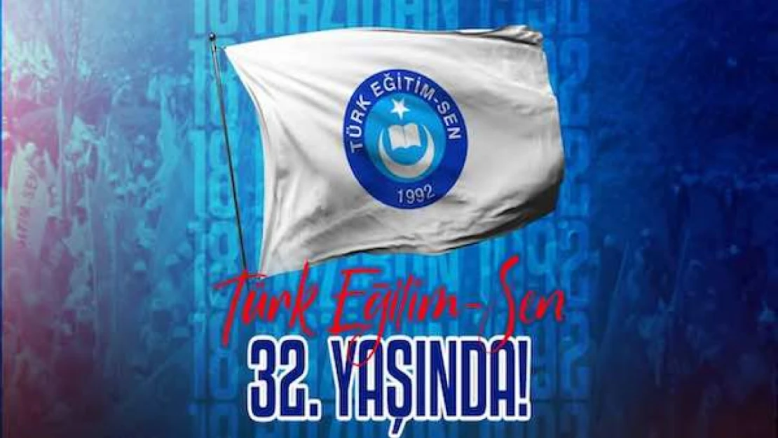 Türk Eğitim-Sen 32 yaşında