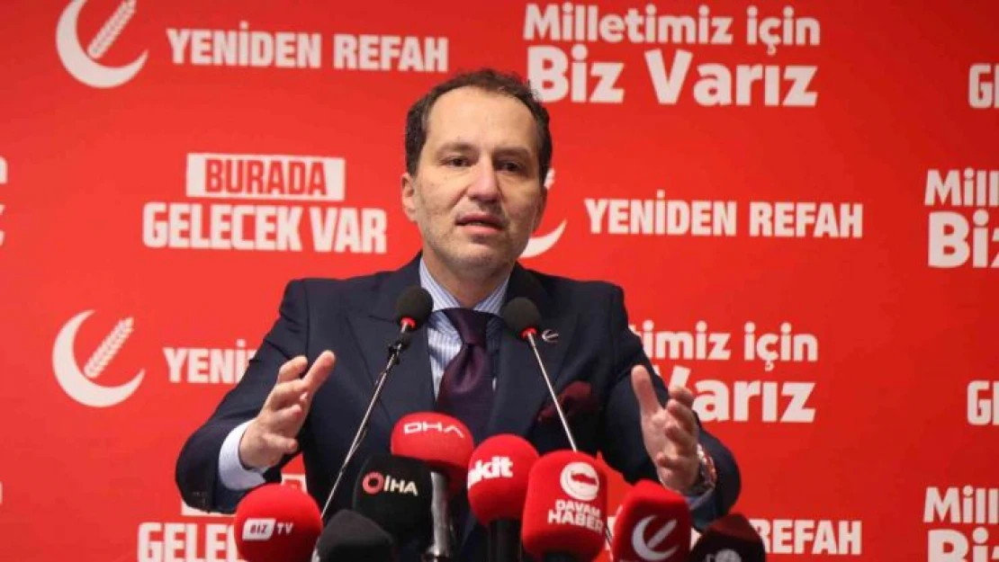 Yeniden Refah lideri Erbakan: 'Erbakan hocamız, CHP ile asla ve asla birlikte olmazdı'