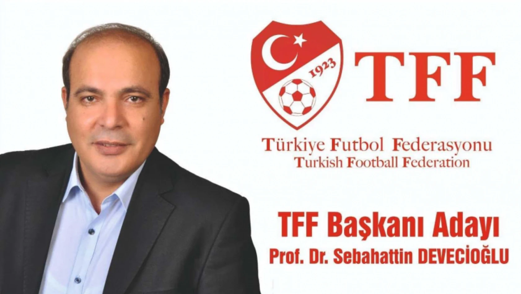 Futbolun profesörü Sebahattin Devecioğlu TFF Başkanlığına aday