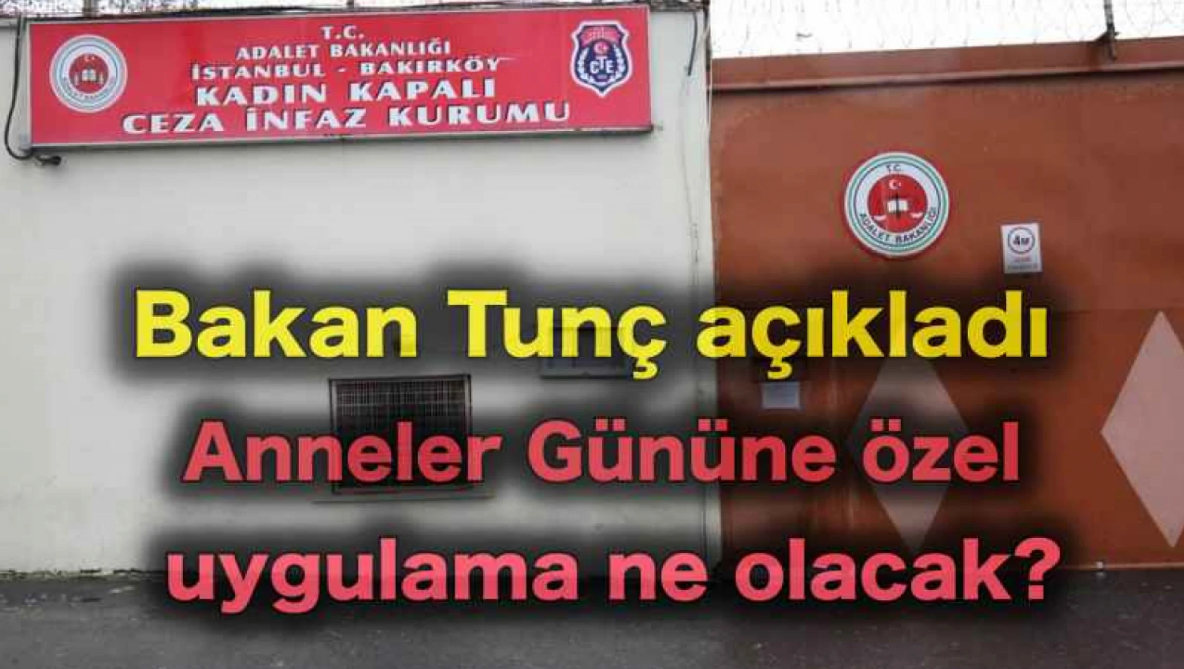 Cezaevlerindeki kadınlara Anneler Günü'ne özel görüşme