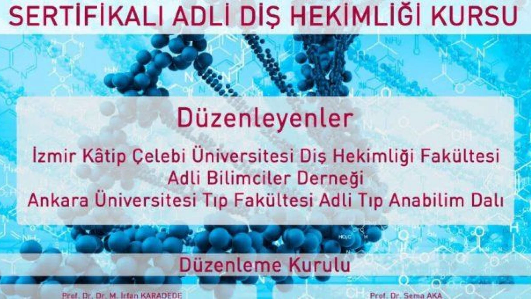 İzmir Katip Çelebi Üniversitesi Diş Hekimliği Çalışma Günleri III Sertifikalı Adli Diş Hekimliği Kursu