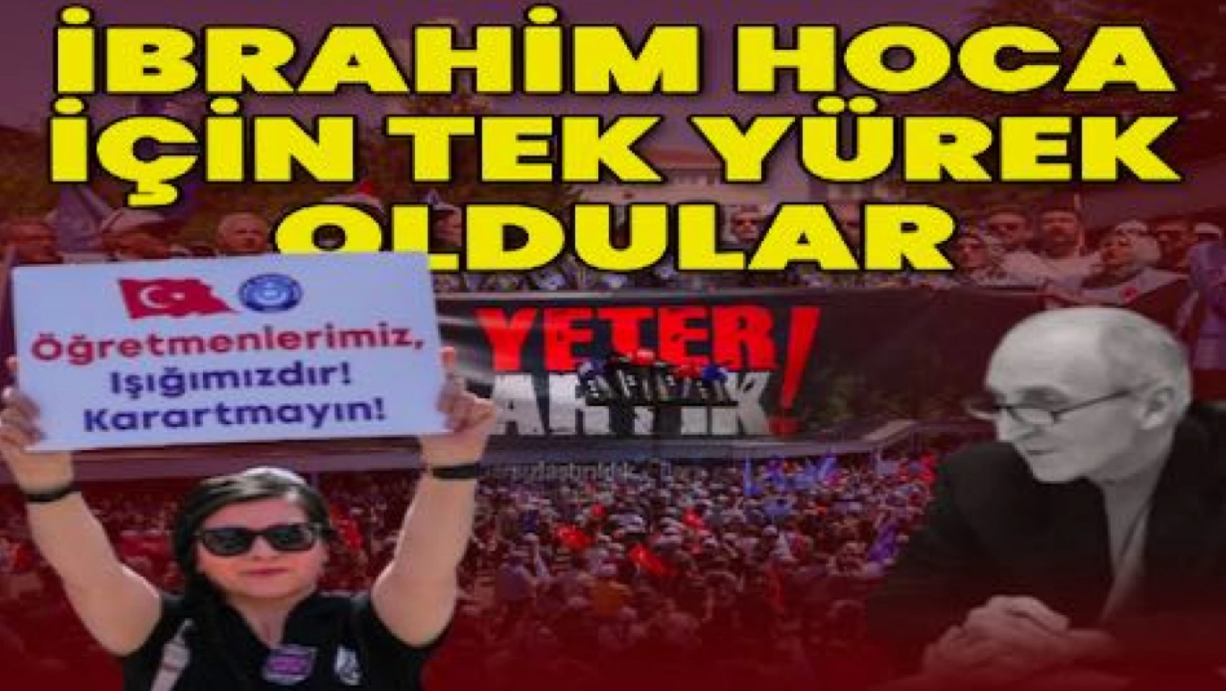 Türkiye İbrahim Hoca için tek yürek