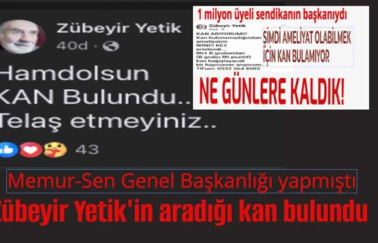 Eski Memur-Sen Genel Başkanı Yetik için aranan kan nihayet bulundu