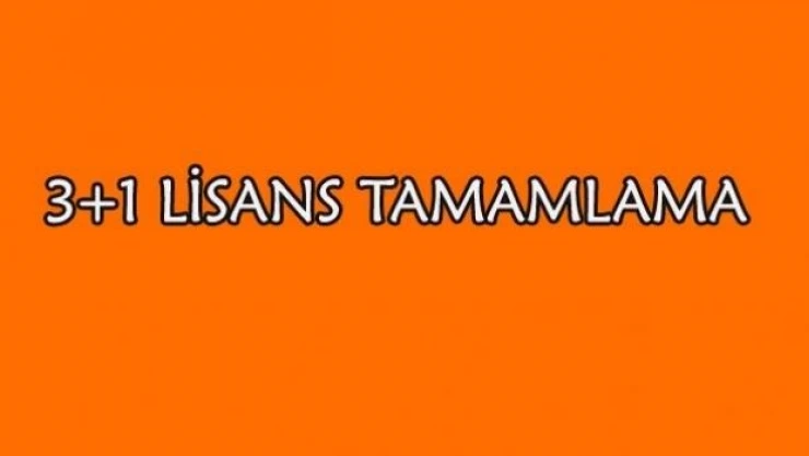 Lisans tamamlama başlasın artık