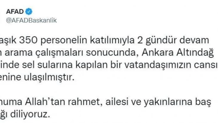 AFAD: 'Ankara Altındağ ilçesinde sel sularına kapılan bir vatandaşımızın cansız bedenine ulaşılmıştır'