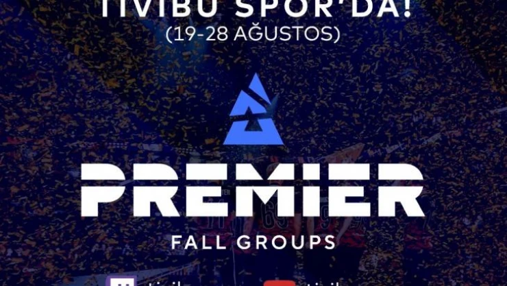 Blast Premier Fall Groups turnuvası Tivibu Spor'da yayınlanacak