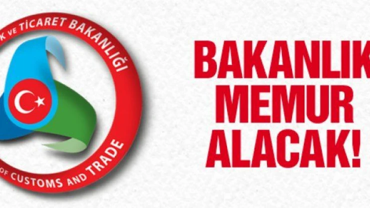 Gümrük ve Ticaret Bakanlığına lise mezunu personel alımı