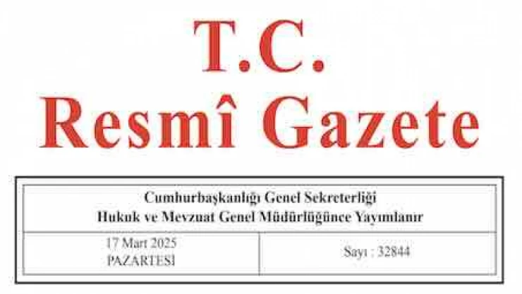 Resmi Gazete'de bugün (17.03.2025)