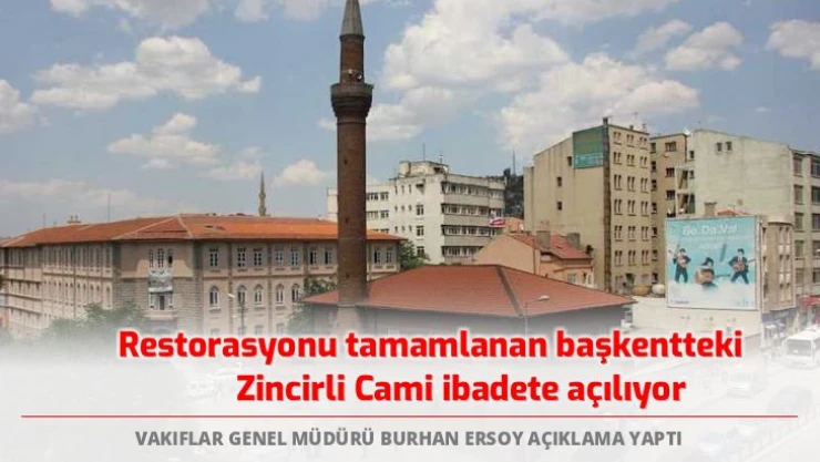 Restorasyonu tamamlanan başkentteki Zincirli Cami ibadete açılıyor