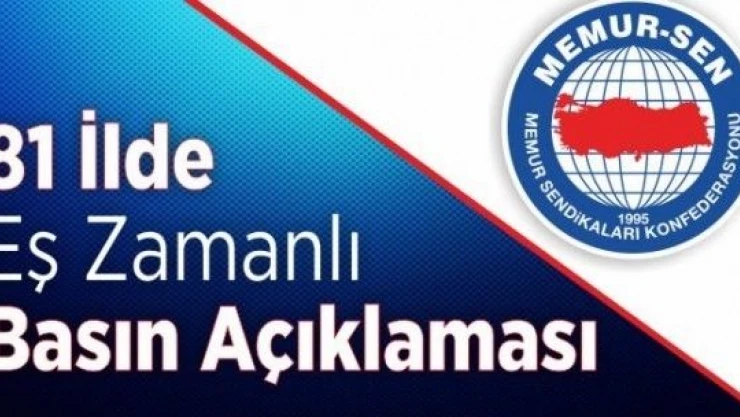 Memur-Sen'den 81 ilde eş zamanlı basın açıklaması