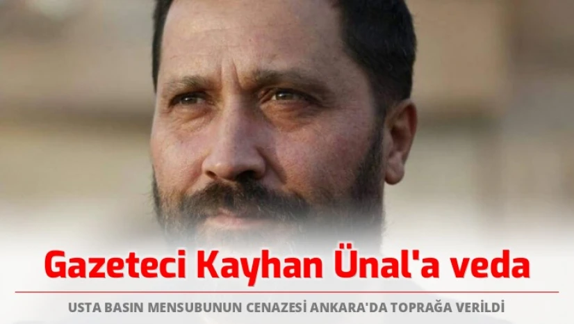 Gazeteci Kayhan Ünal yaşamını yitirdi